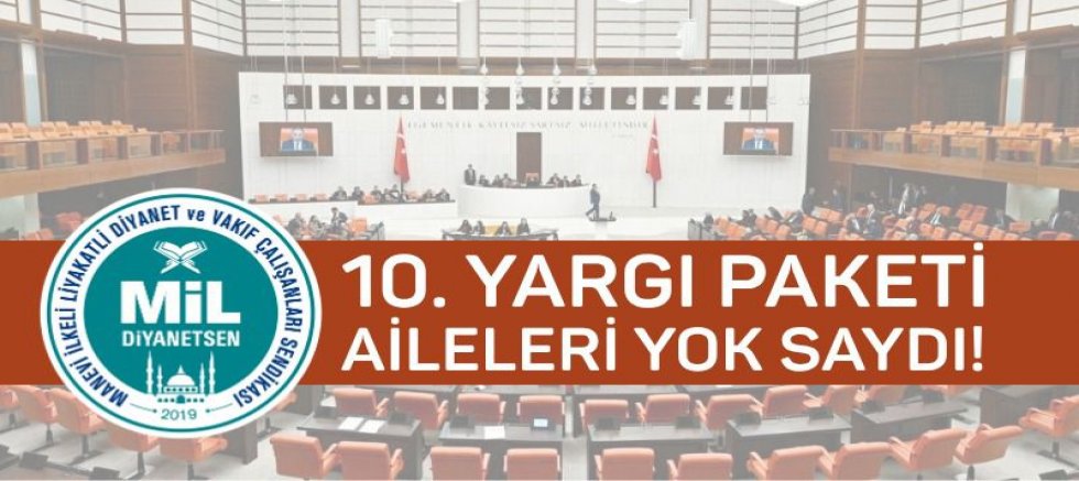  MİL-DİYANET SEN ''10. YARGI PAKETİ MAĞDUR AİLELERİ HİÇE SAYDI''