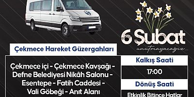 6 ŞUBAT’A ÖZEL TOPLU ULAŞIM DÜZENLEMESİ